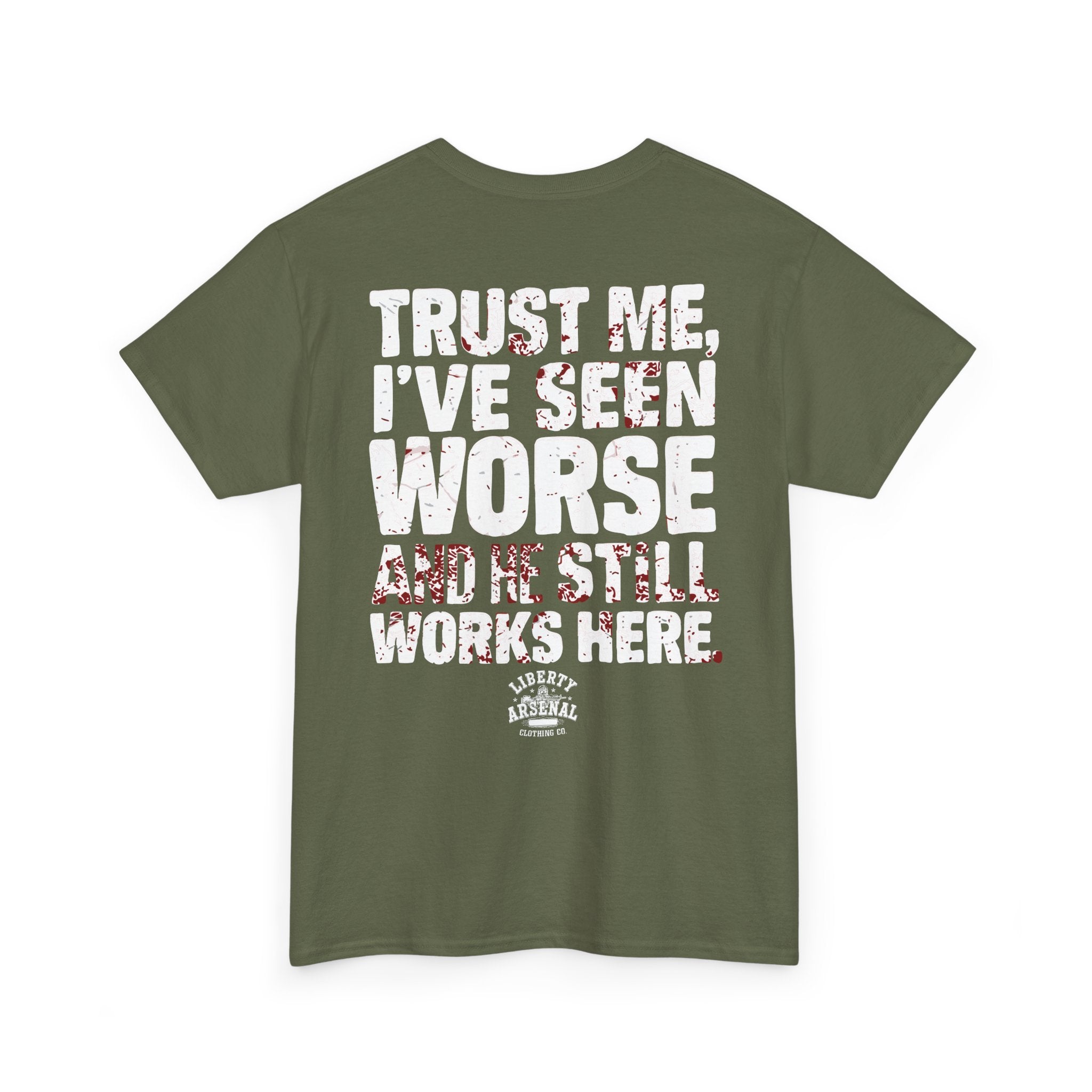 Trust Me I've Seen Worse - Vintage Distressed Back Print Shirt
