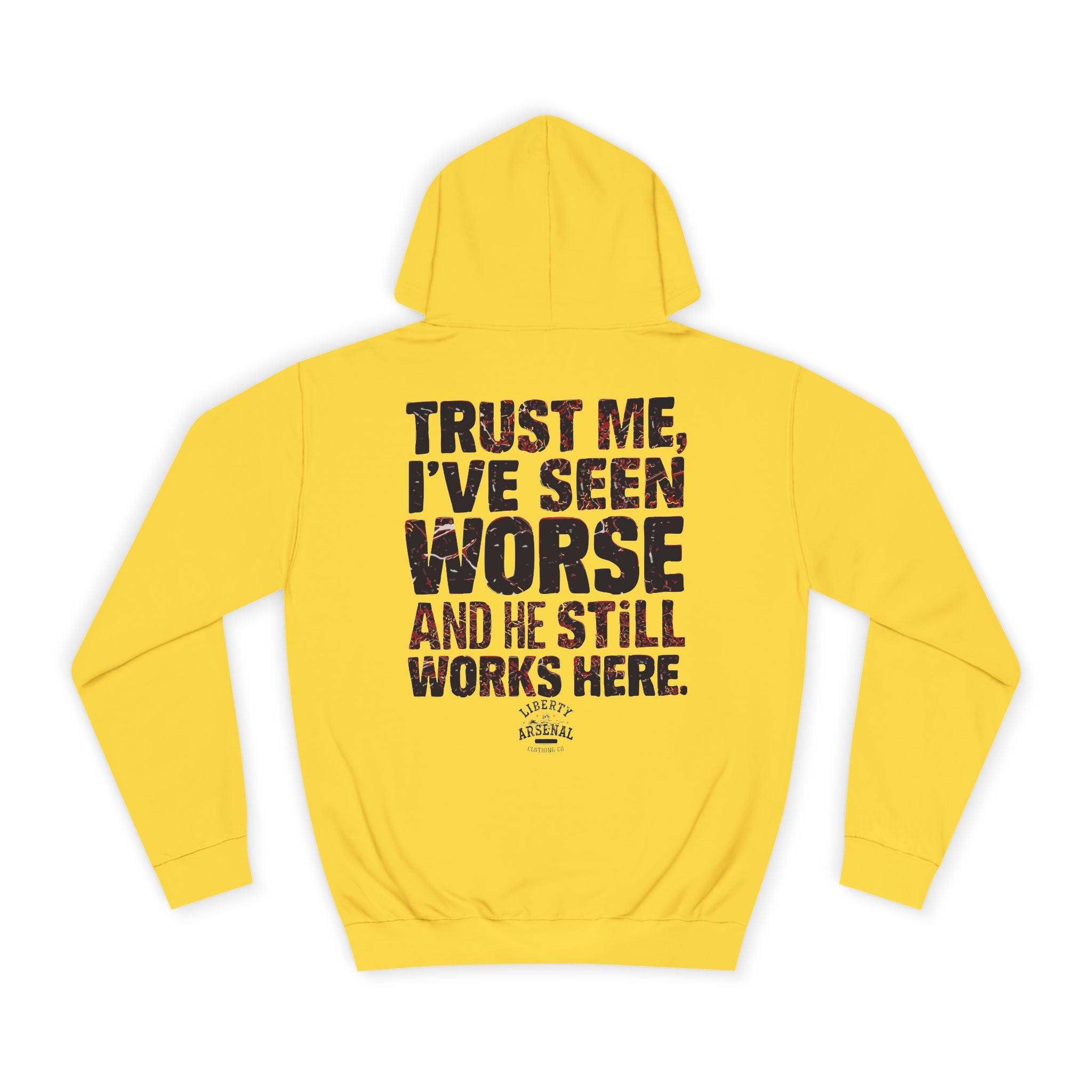 Trust Me I’ve Seen Worse - Hooded Sweatshirt