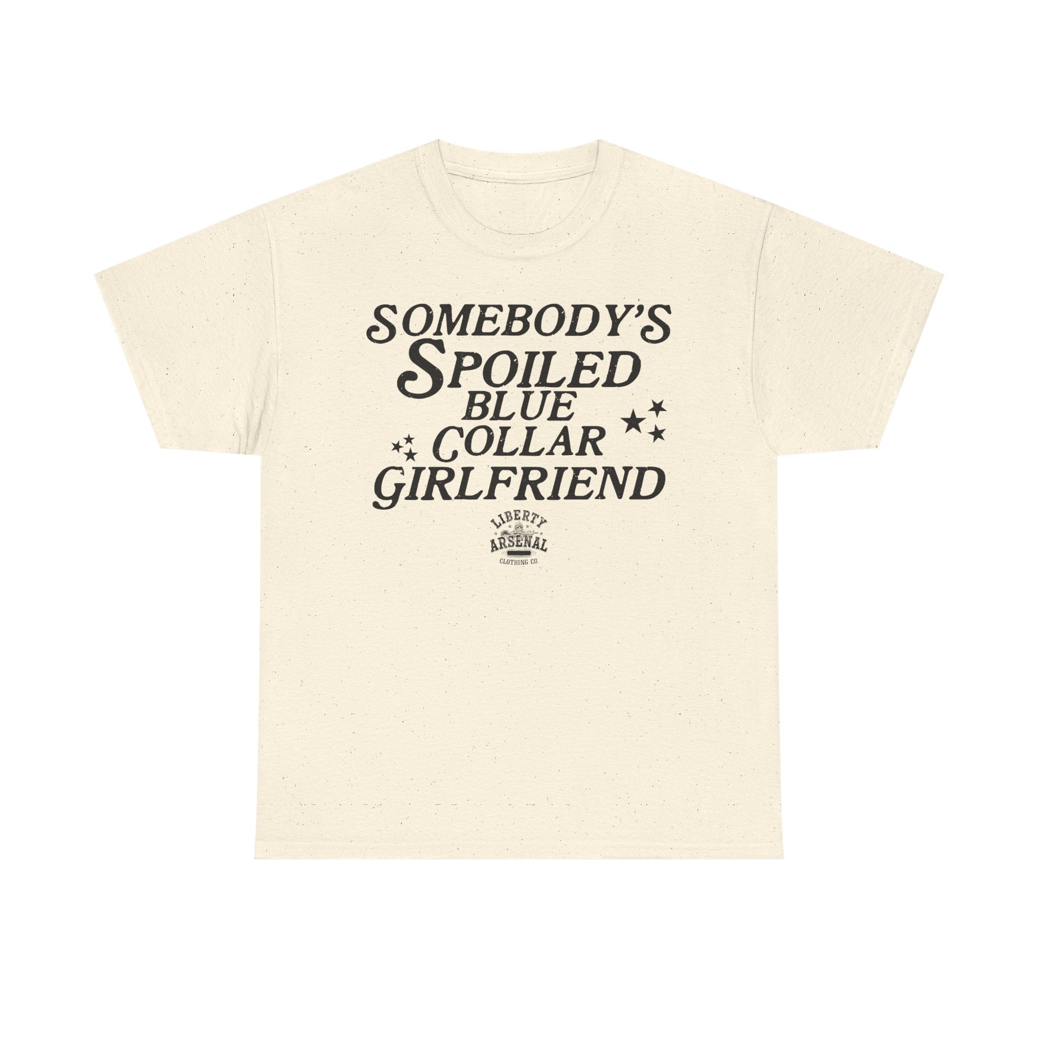 Somebody's Spoiled Blue Collar Girlfriend T-Shirt
