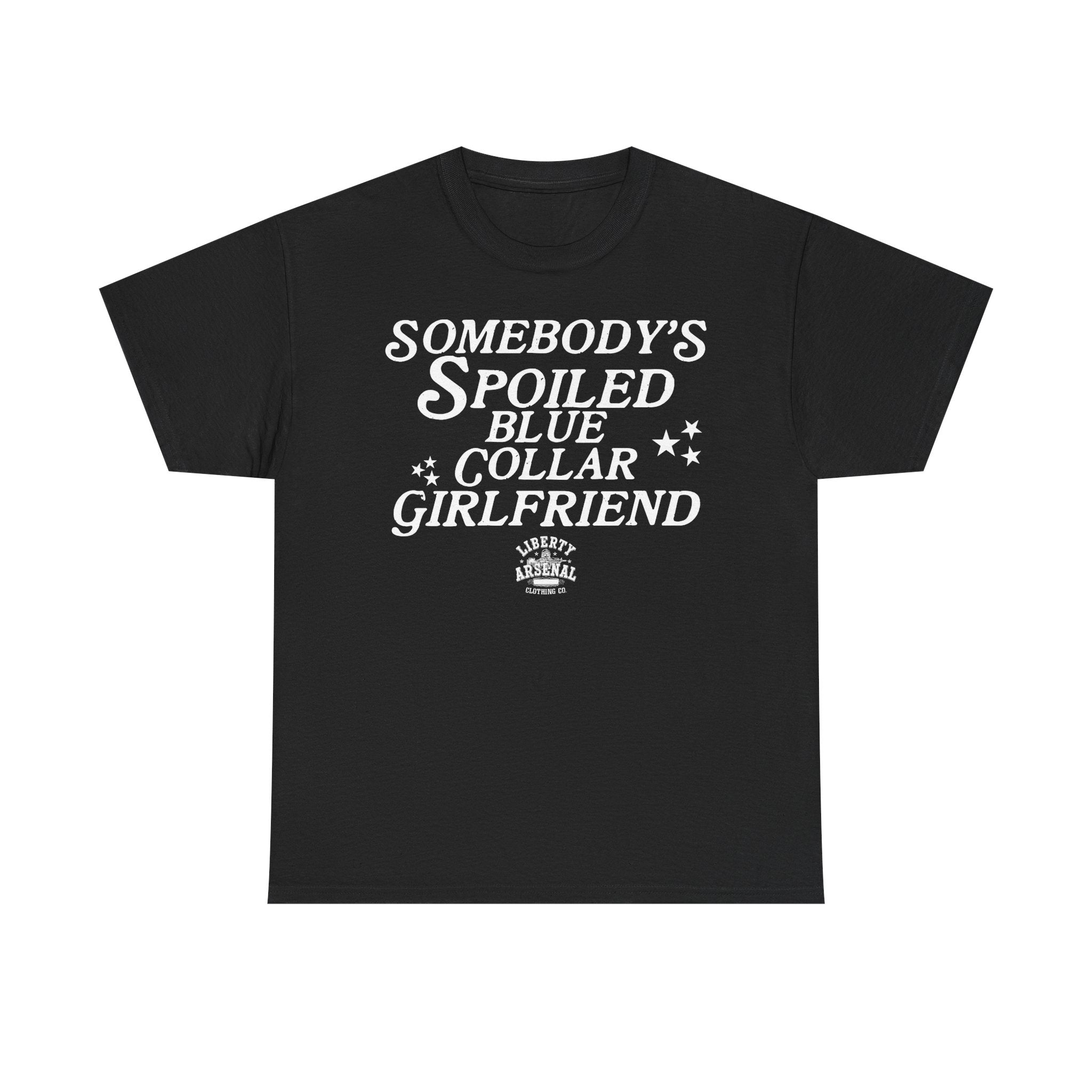 Somebody's Spoiled Blue Collar Girlfriend T-Shirt