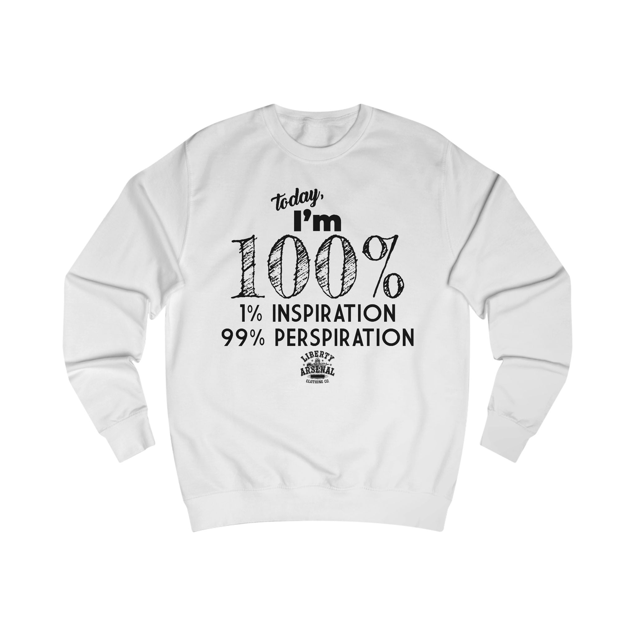 Funny Inspirational Sweatshirt — Motivational Crewneck