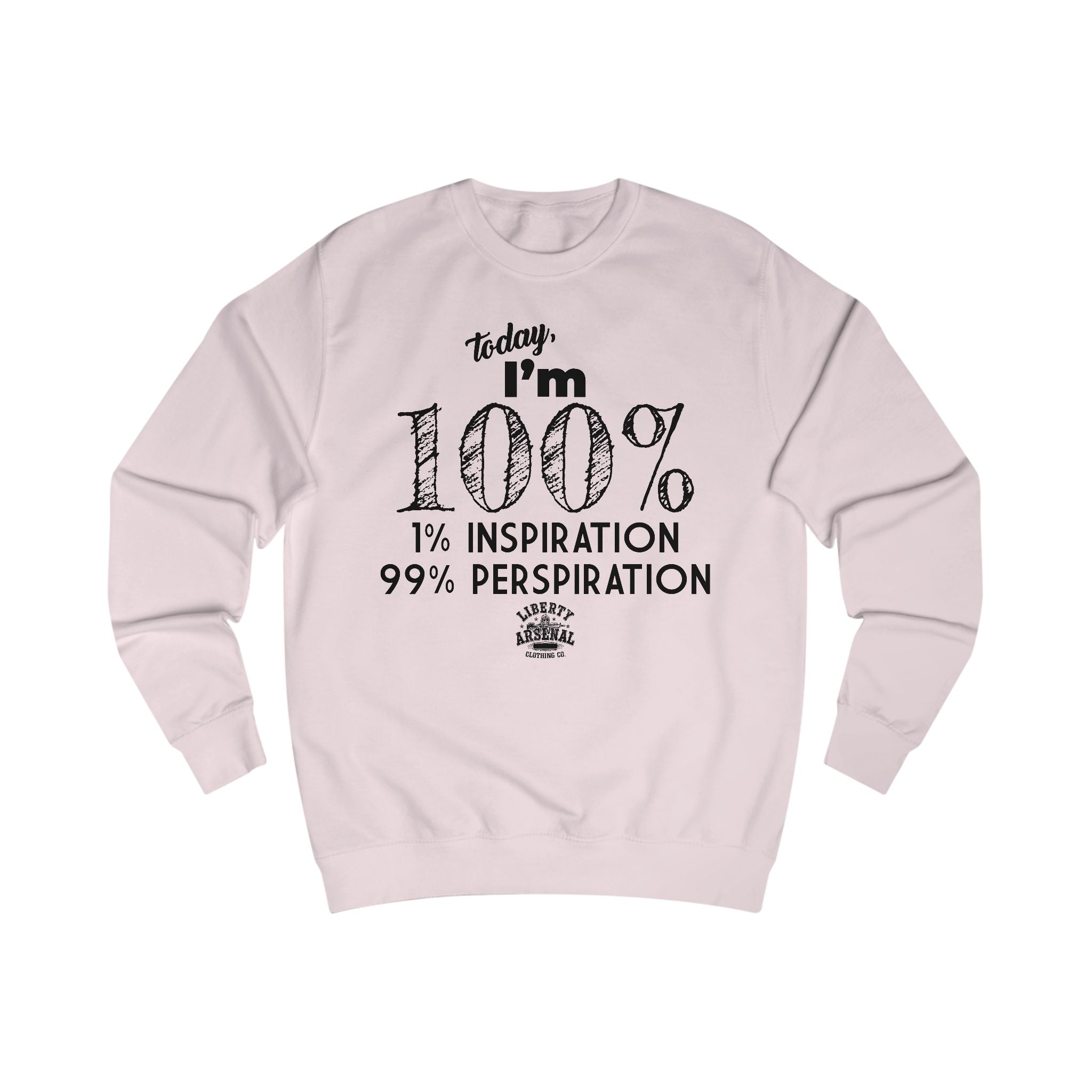 Funny Inspirational Sweatshirt — Motivational Crewneck