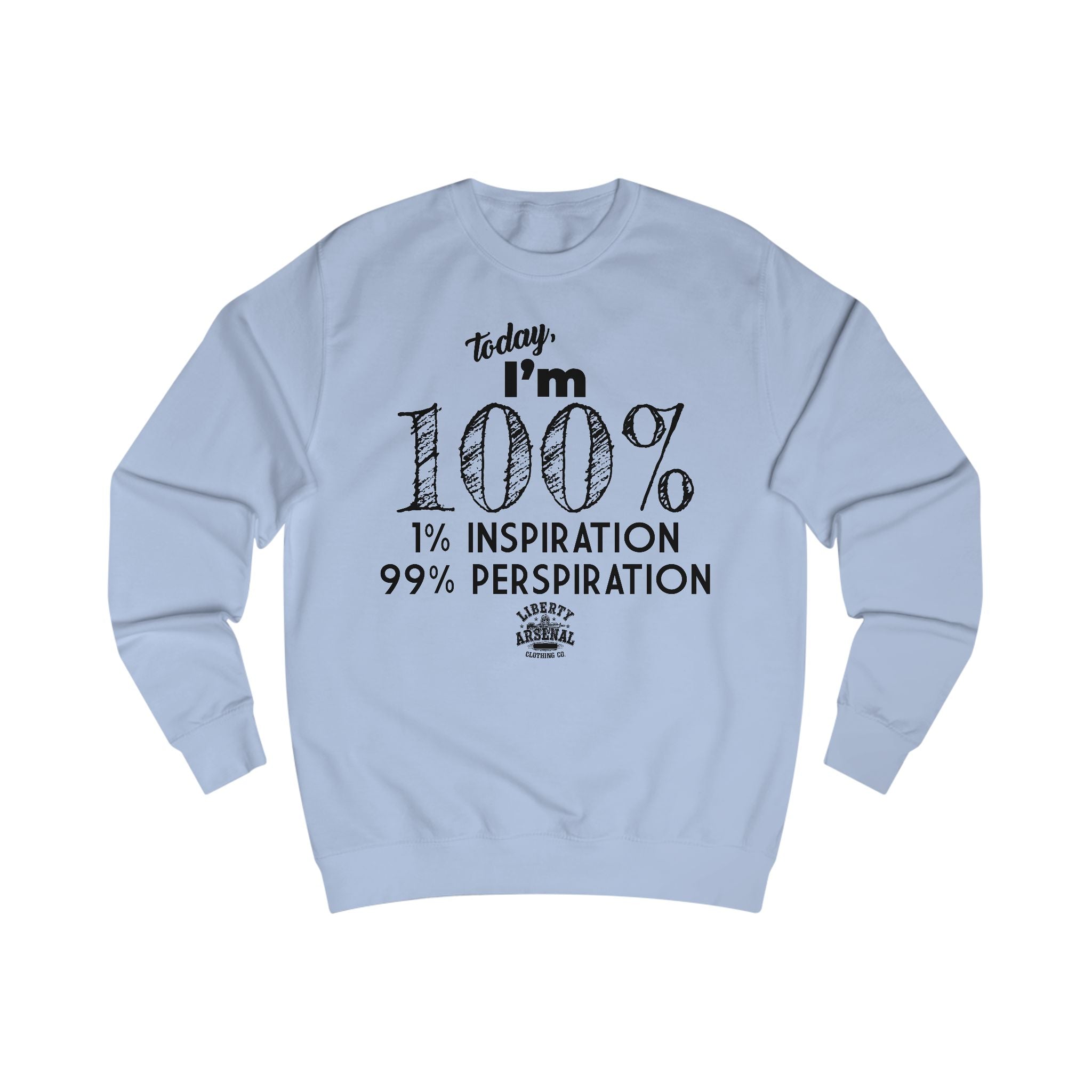Funny Inspirational Sweatshirt — Motivational Crewneck