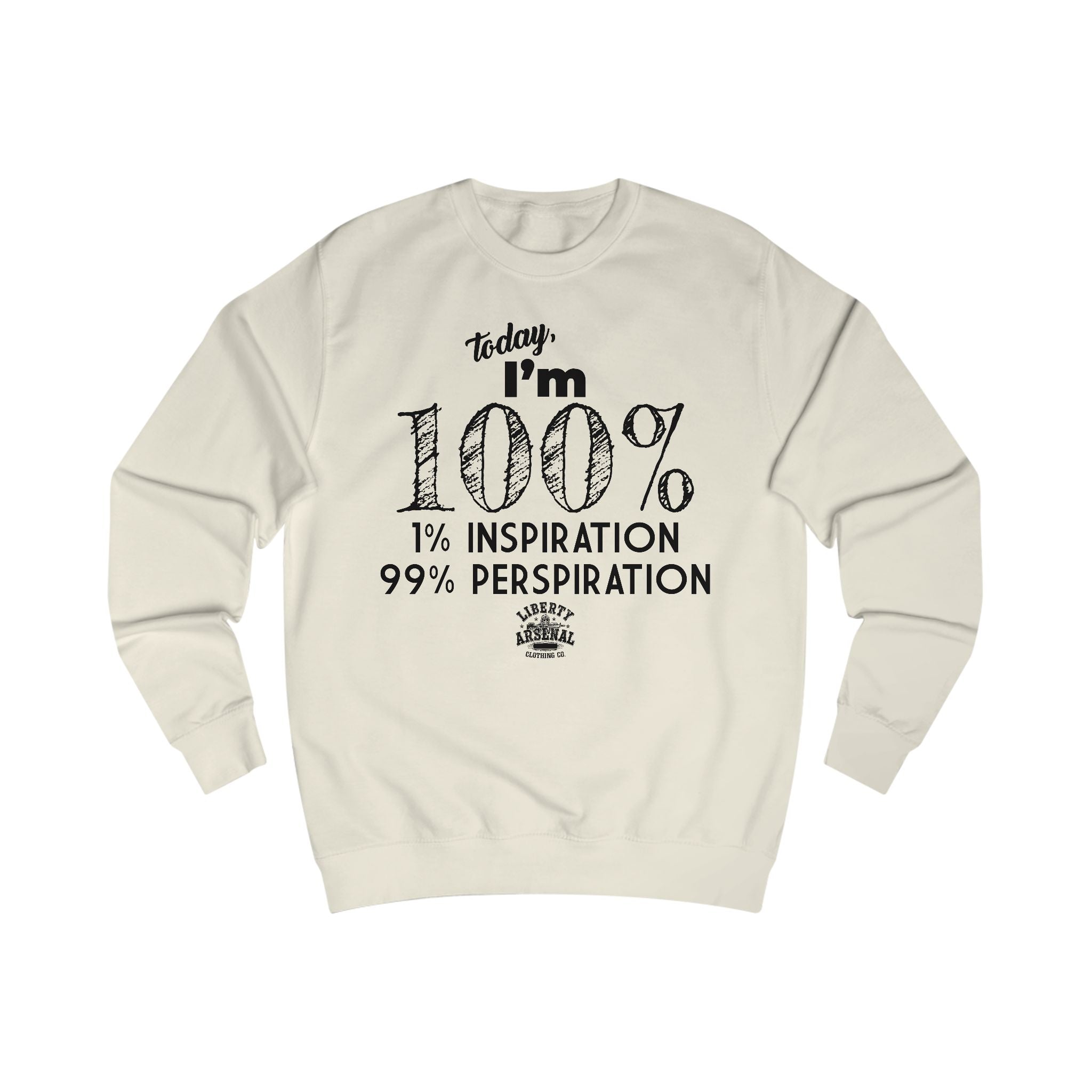 Funny Inspirational Sweatshirt — Motivational Crewneck