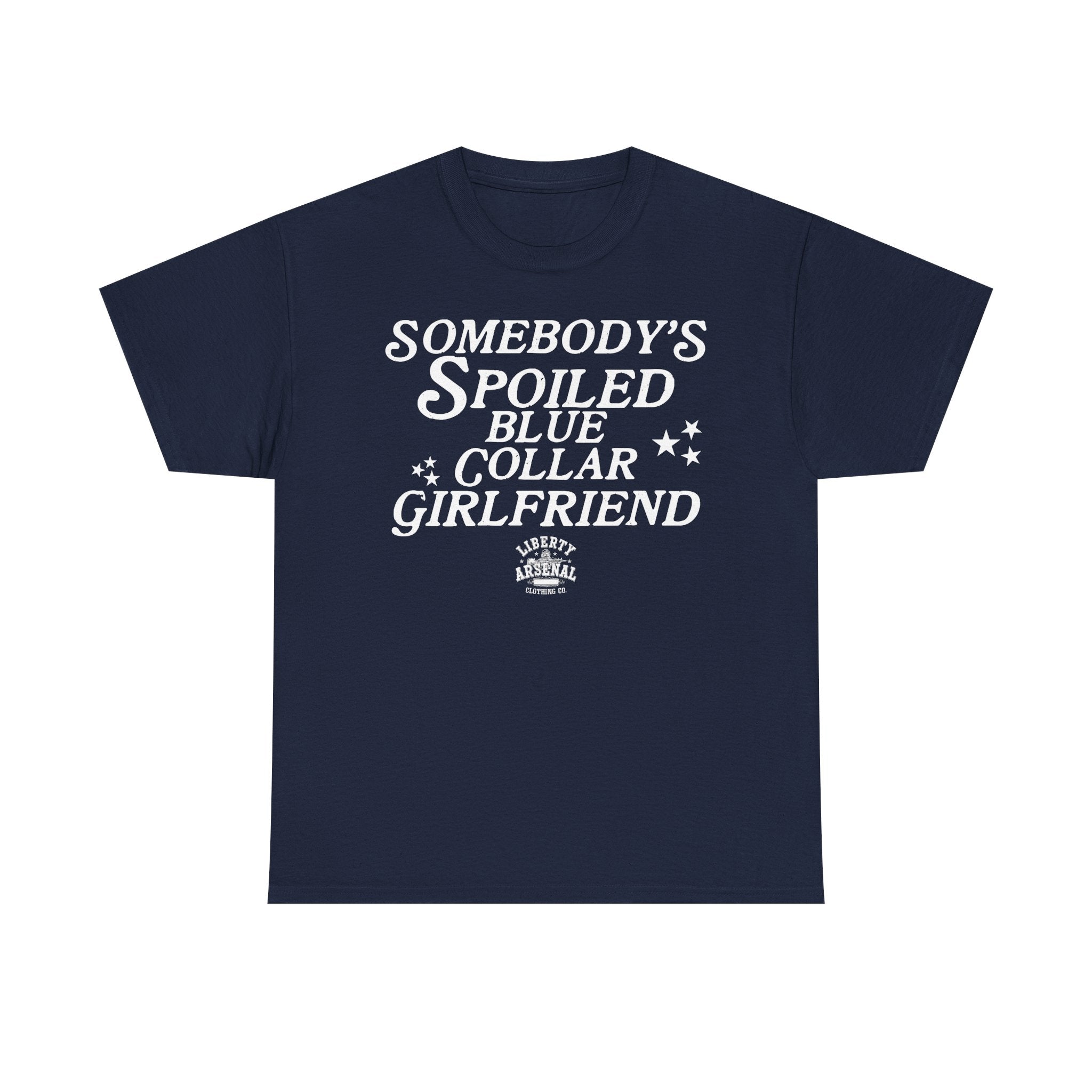 Somebody's Spoiled Blue Collar Girlfriend T-Shirt