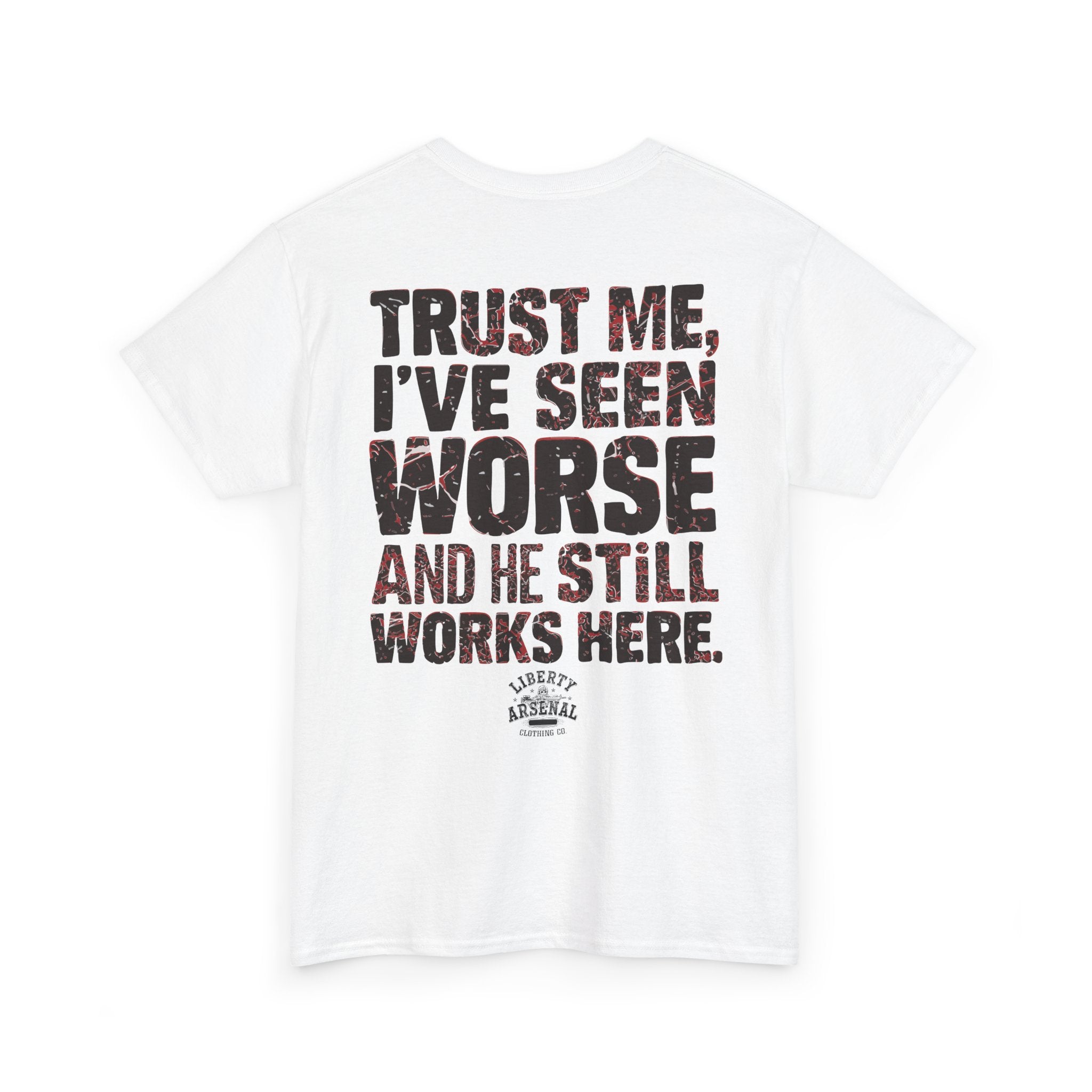 Trust Me I've Seen Worse - Vintage Distressed Back Print Shirt