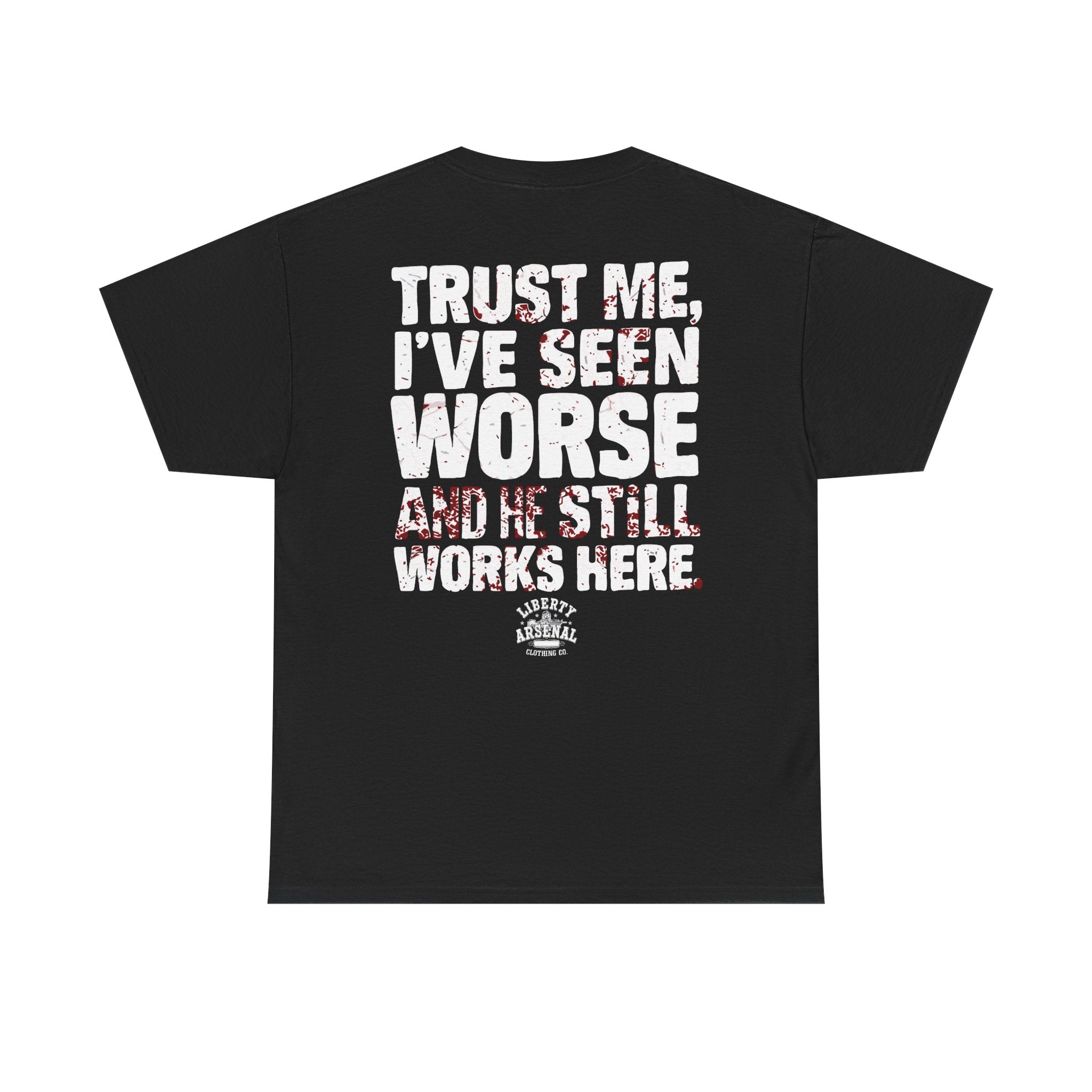 Trust Me I've Seen Worse - Vintage Distressed Back Print Shirt