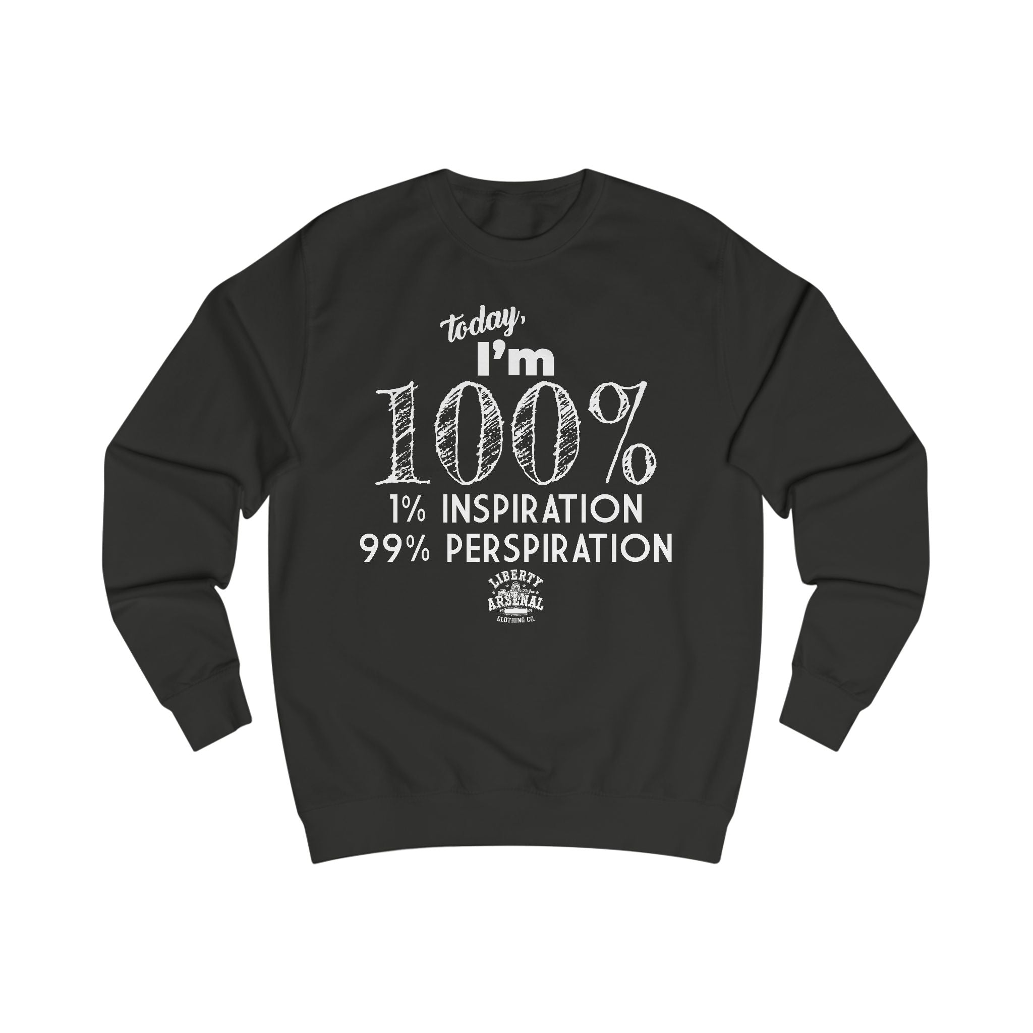 Funny Inspirational Sweatshirt — Motivational Crewneck