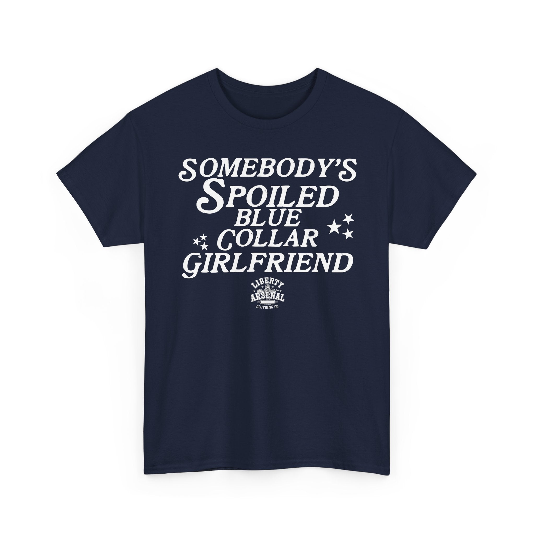 Somebody's Spoiled Blue Collar Girlfriend T-Shirt