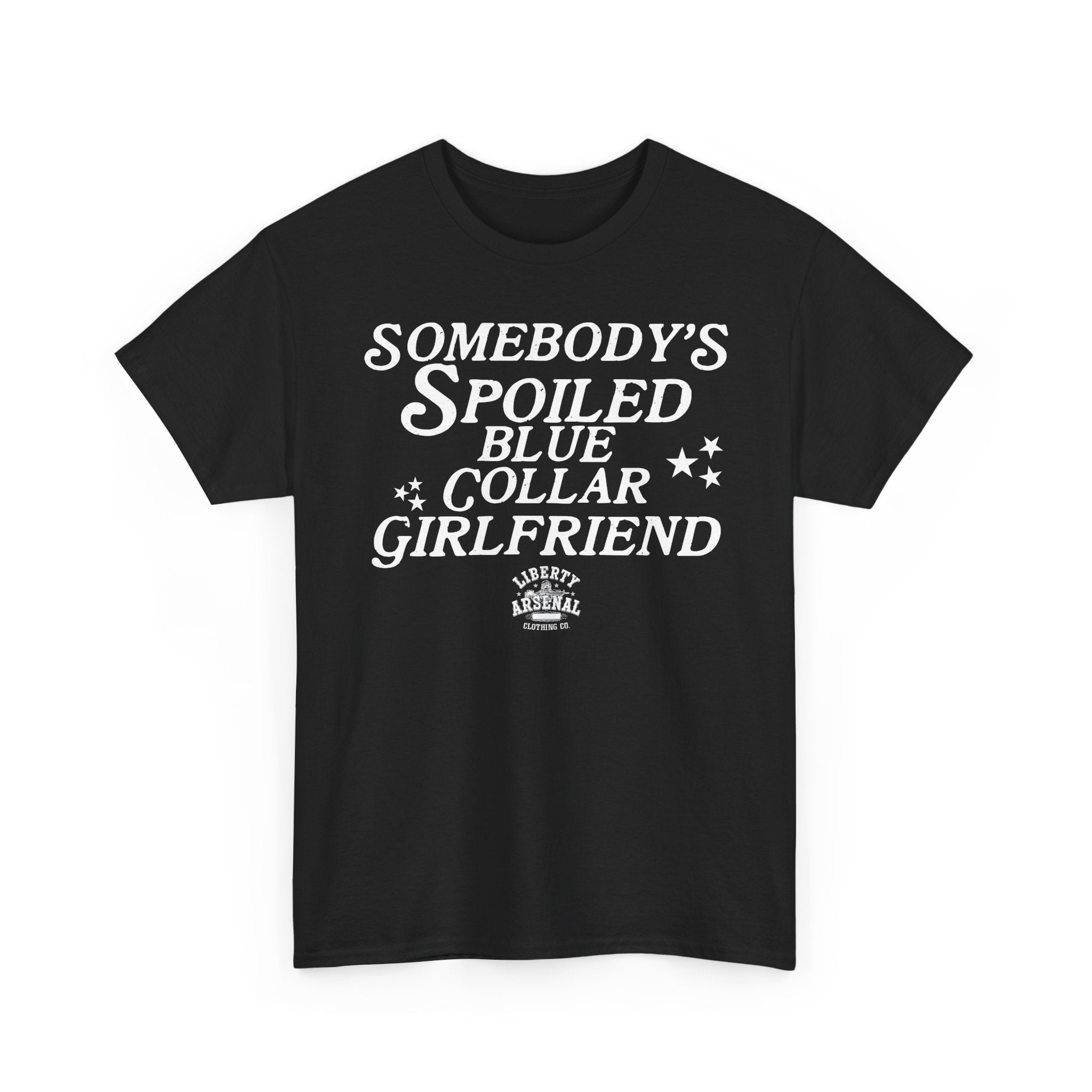 Somebody's Spoiled Blue Collar Girlfriend T-Shirt