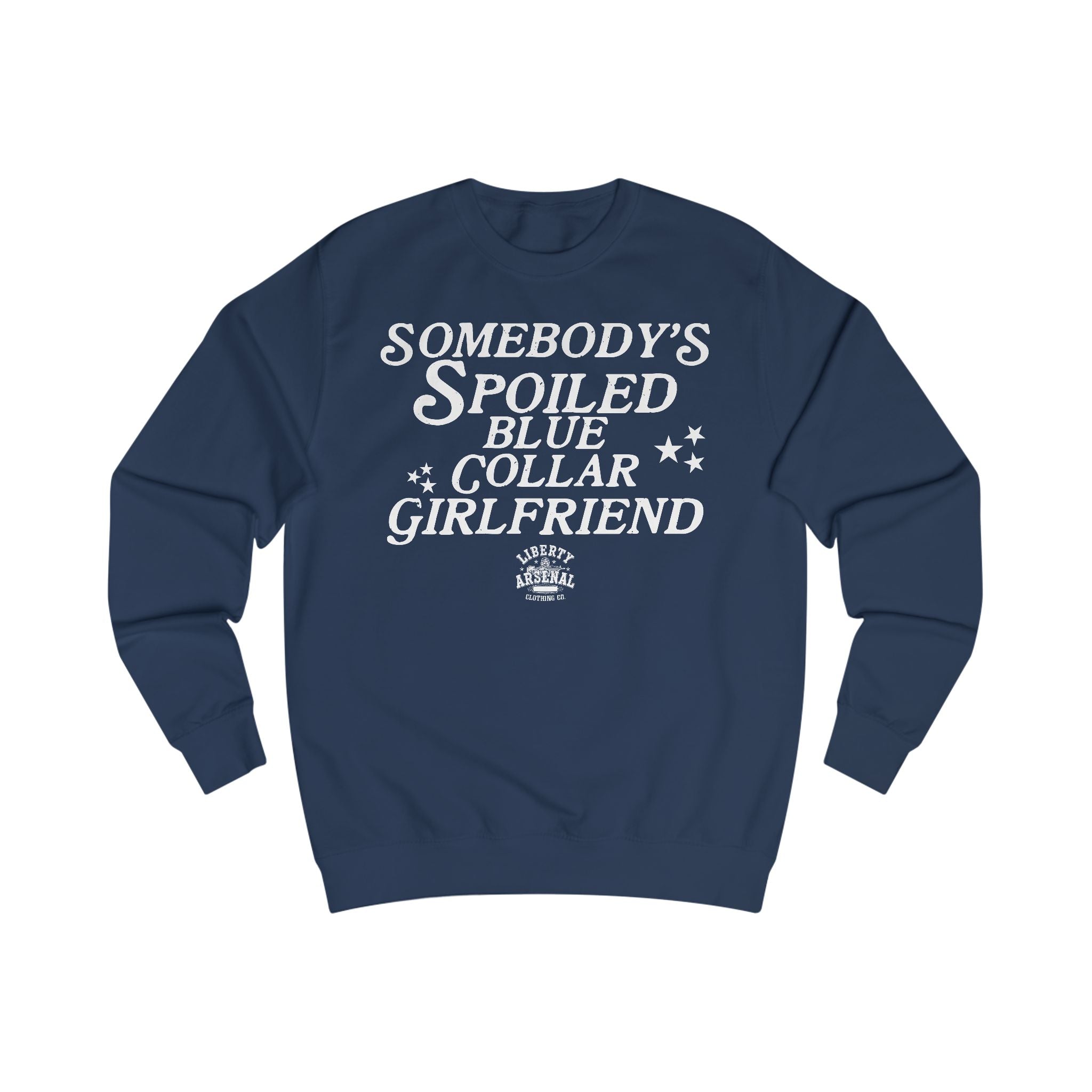 Spoiled Blue Collar Girlfriend - Sweatshirt