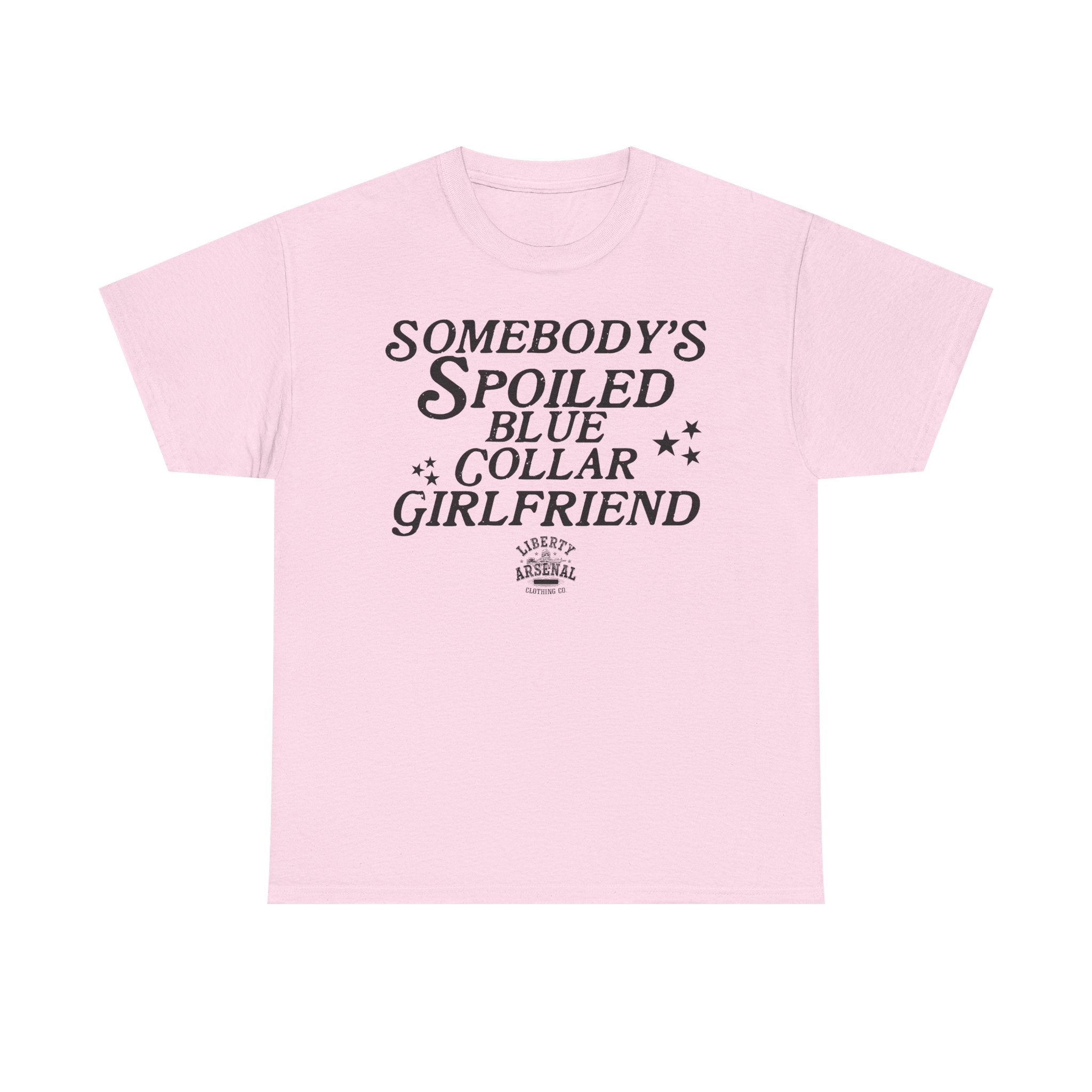 Somebody's Spoiled Blue Collar Girlfriend T-Shirt