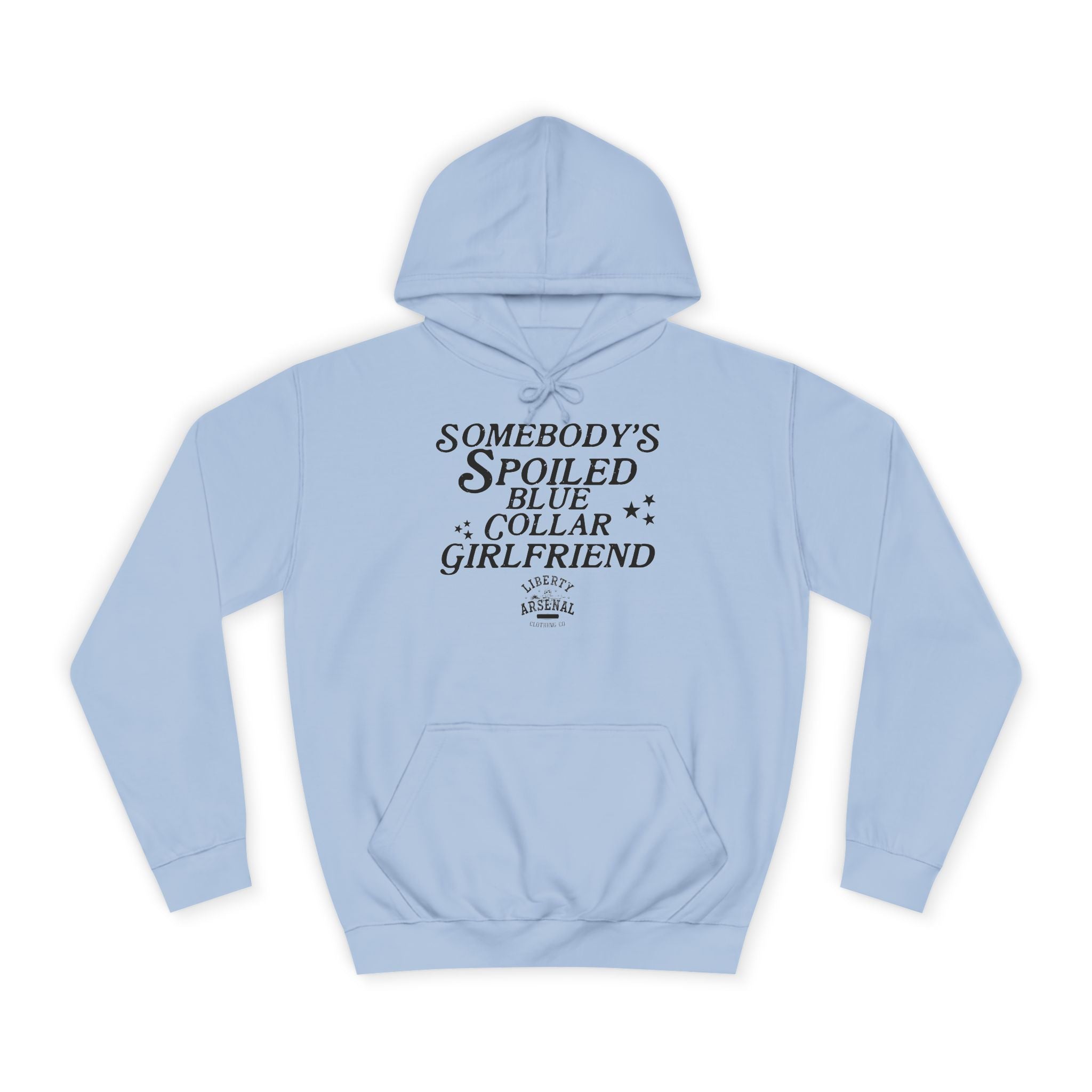 Somebody's Spoiled Blue Collar Girlfriend - Graphic Pullover Hoodie