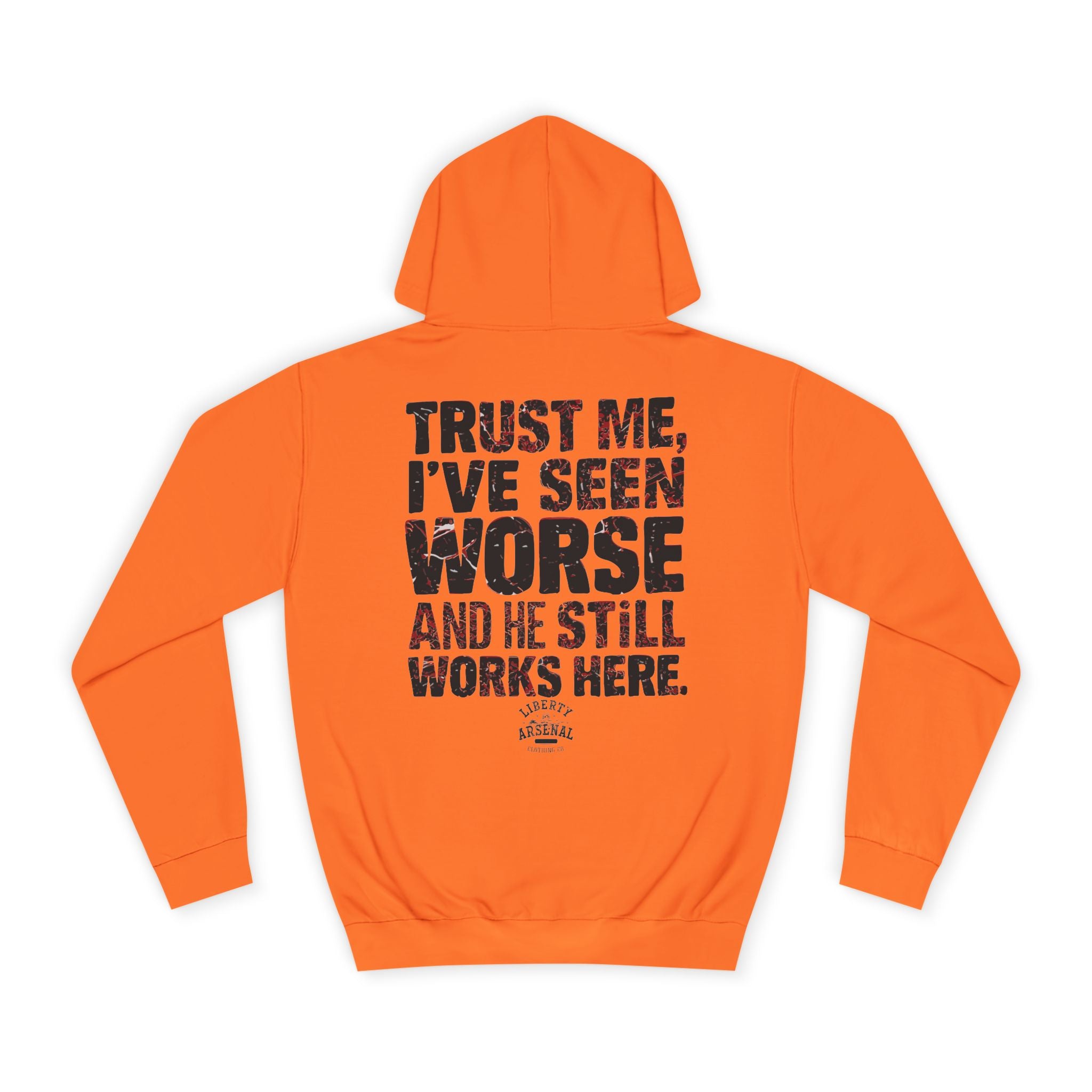Trust Me I’ve Seen Worse - Hooded Sweatshirt