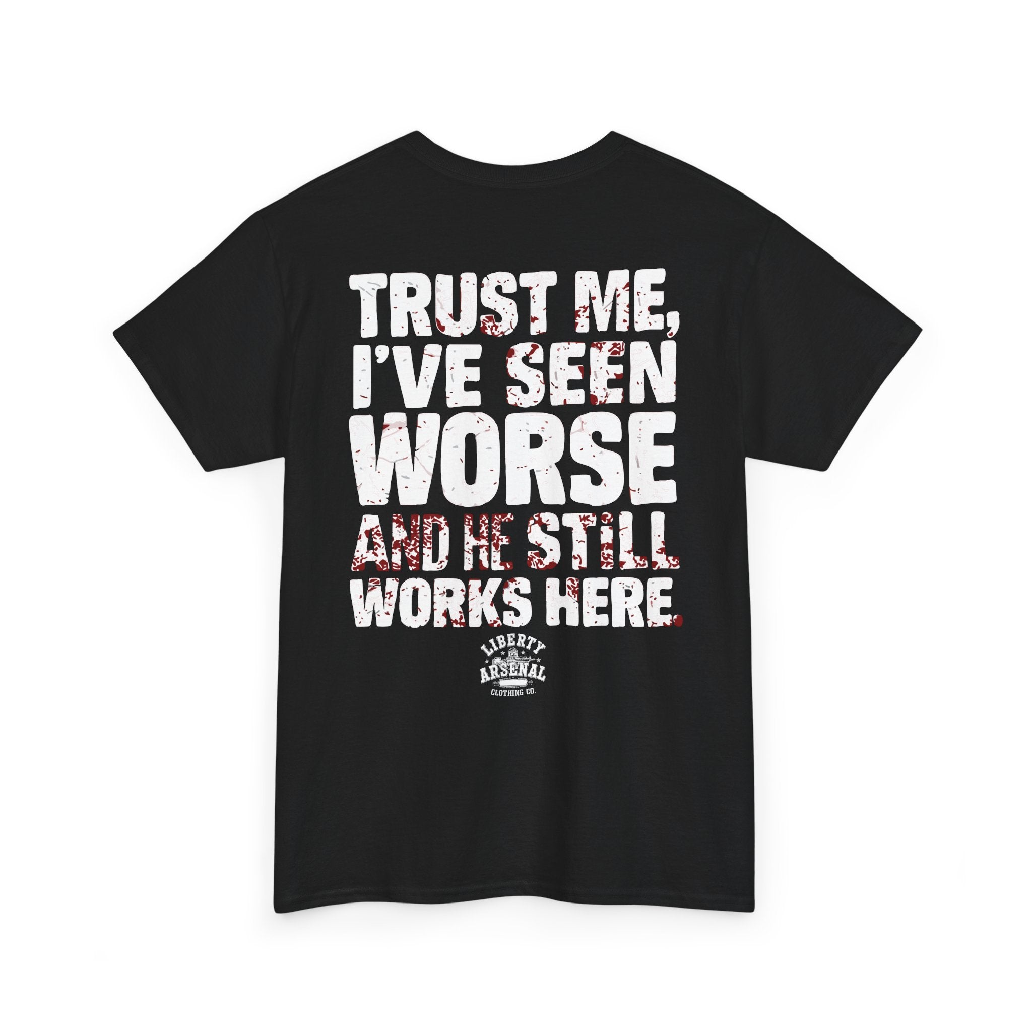 Trust Me I've Seen Worse - Vintage Distressed Back Print Shirt