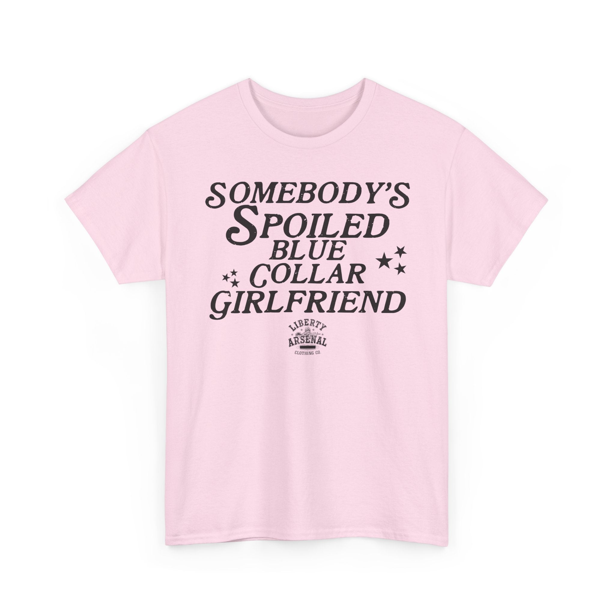 Somebody's Spoiled Blue Collar Girlfriend T-Shirt
