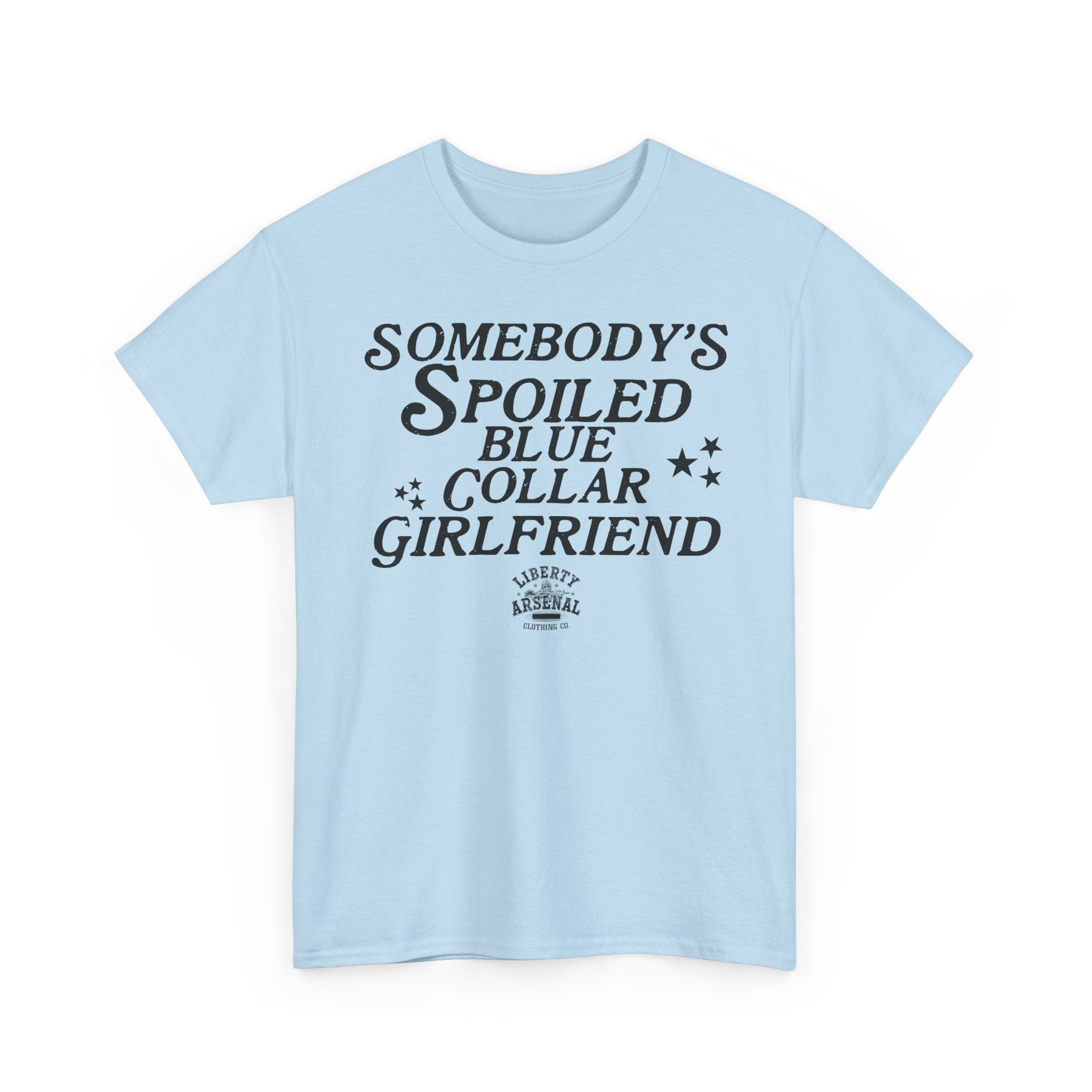 Somebody's Spoiled Blue Collar Girlfriend T-Shirt