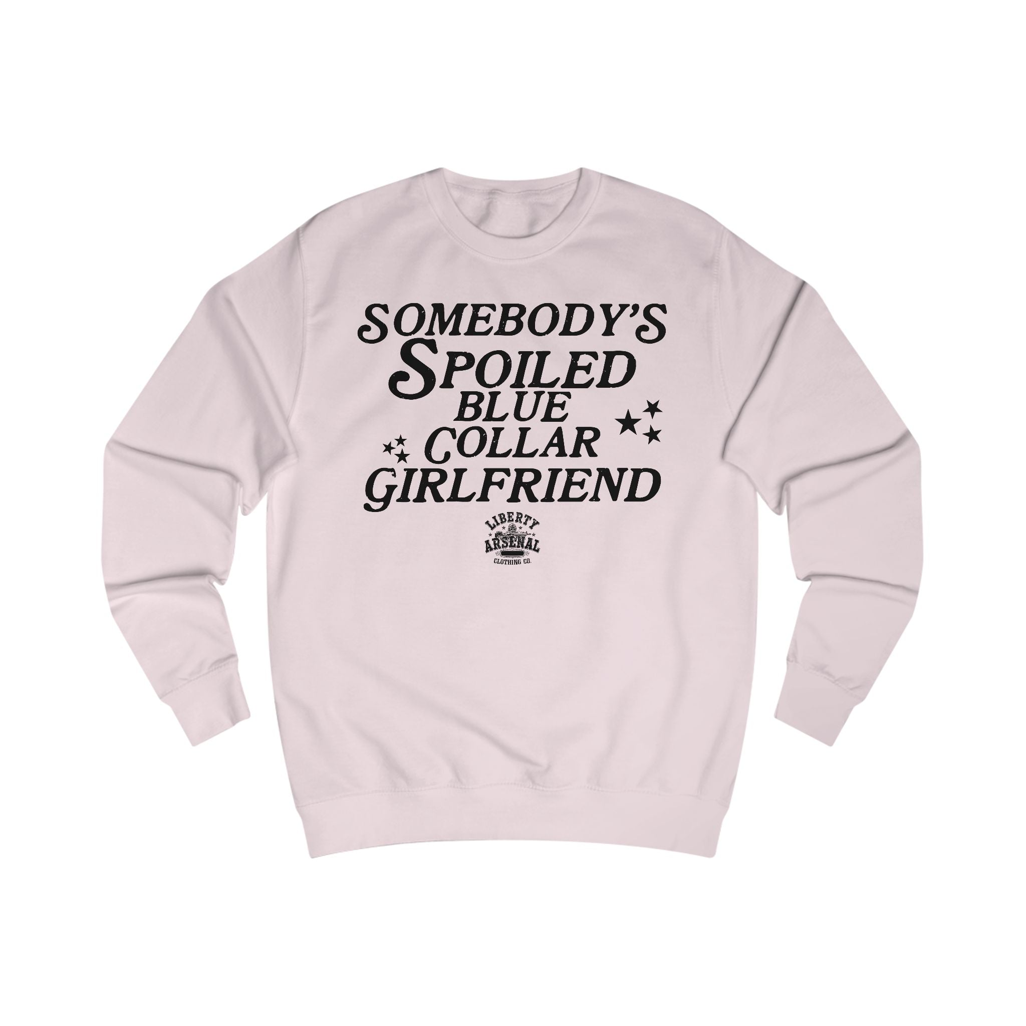 Spoiled Blue Collar Girlfriend - Sweatshirt