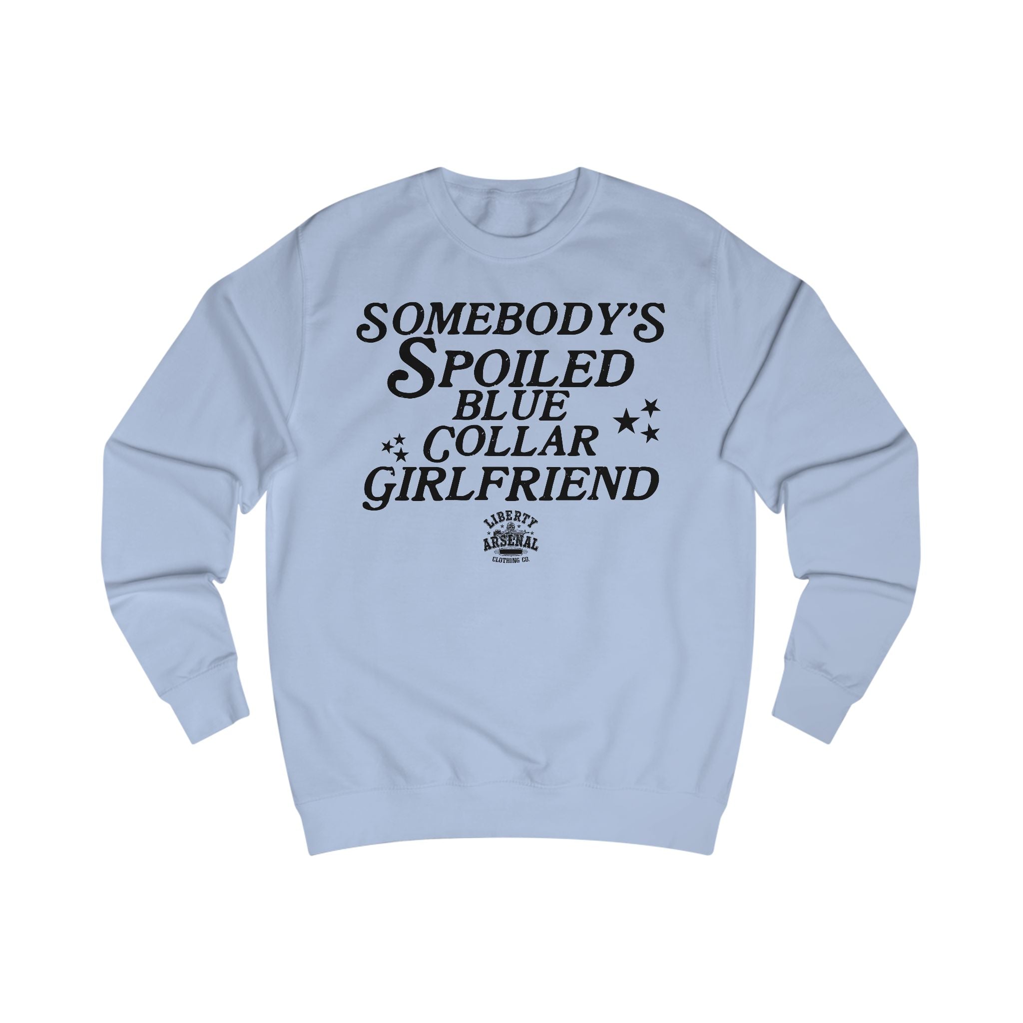 Spoiled Blue Collar Girlfriend - Sweatshirt